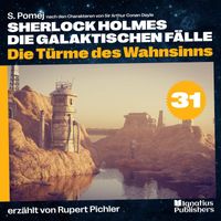 Sherlock Holmes - Die Türme des Wahnsinns (Sherlock Holmes - Die galaktischen Fälle, Folge 31)