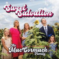 The MacCormack Family - Sweet Salvation