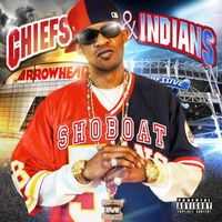 Shoboat - Chiefs & Indians (Deluxe) (Explicit)