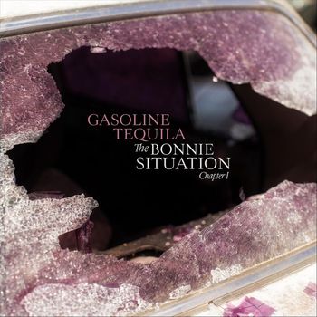 Gasoline Tequila - The Bonnie Situation - Chapter I