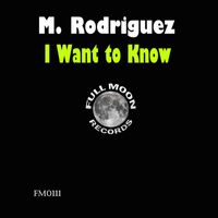 M. Rodriguez - I Want to Know