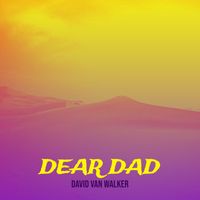 David Van Walker - Dear Dad