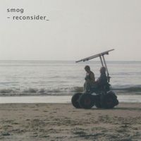 Smog - Reconsider