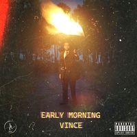 Vince - Early Morning (Explicit)