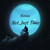 Katana - Not Just Time