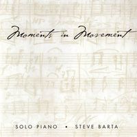 Steve Barta - Moments in Movement