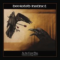 Deviated Instinct - As the Crow Flies (Explicit)
