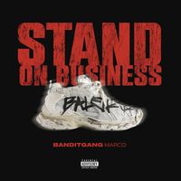 Bandit Gang Marco - Stand on Business (Explicit)