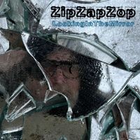 ZipZapZop - LookingInTheMirror