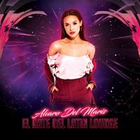 Alvaro Del Maris - El Arte del Latin Lounge