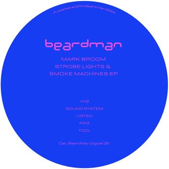 Mark Broom - Smoke Machines & Strobe Lights EP
