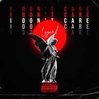 Legend - I DON'T CARE (Explicit)