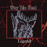 Legend - Way Too Real