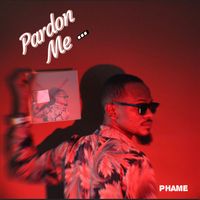 Phame - Pardon Me