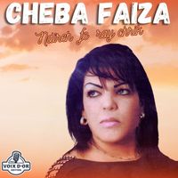 Cheba Faiza - Ndireh fe ray chrik