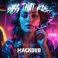 Mackdub - Pass That Kush (feat. Drops & Mista Chief) (Explicit)