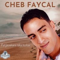 Cheb Faycal - Fel jaouhara raha teshar (Live)