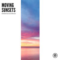 Nature and Rain - Moving Sunsets: Ambience Soundtrack