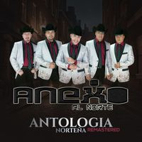 Anexo Al Norte - Antologia Norteña (Remastered 2024)
