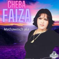 Cheba Faiza - Mathawesch alia