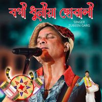 Zubeen Garg - Bogi Dhuniya Suwali