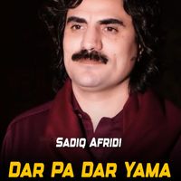 Sadiq Afridi - Dar Pa Dar Yama