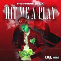 The Prince of L.A. - Hit Me A Play (Explicit)