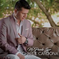 Charlie Cardona - No Puede Ser