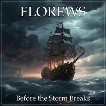 Florews - Before the Storm Breaks