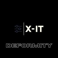 X-It - Deformity