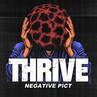 THRIVE - Negative Pict (Explicit)