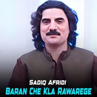 Sadiq Afridi - Baran Che Kla Rawarege