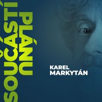 Karel Markytán - Součástí plánu