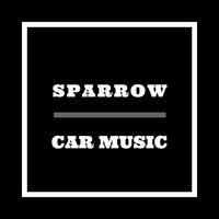 Sparrow - Car Music