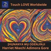 Harriet Nkechi Adimora Gore - ỊHỤNANYA WỤ ODENJINJI