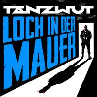 Tanzwut - Loch in der Mauer