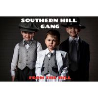 Southern Hill Gang - From the Hill (Explicit)