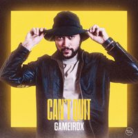 Gameirox - Can't Quit (Extended Mix [Explicit])