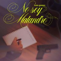 Ivan Gomez - No Soy Malandro