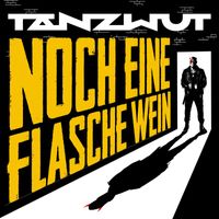 Tanzwut - Noch eine Flasche Wein