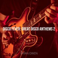 Brian Owen - Disco Fever: Great Disco Anthems 2