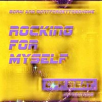 Borai & dontforgettogohome - Rocking For Myself