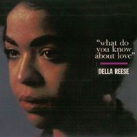 Della Reese - What Do You Know About Love (2018 Digitally Remastered)