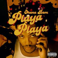 Ohana Bam - Playa Playa (Explicit)