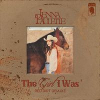 Jenna Paulette - The Girl I Was (Red Dirt Deluxe)