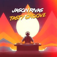 Jason Rivas - Tasty Groove