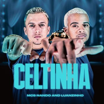 Mcs Nando and Luanzinho - Celtinha (Explicit)