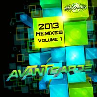 Avant Garde - 2013 Remixes, Vol. 1