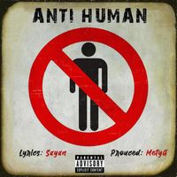 Sayan - Anti Human (Explicit)