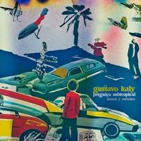 Gustavo Kaly - Preguiça Subtropical - Demos e Outtakes